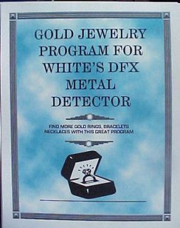 GOLD JEWELRY PROGRAM FOR WHITES DFX METAL DETECTOR FIND MORE $$$$