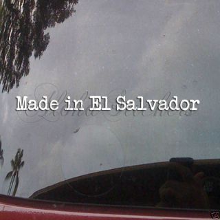 MADE IN EL SALVADOR Vinyl Decal Car Truck Sticker MI59