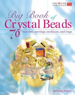 Big Book of Crystal Beads 70 Bracelets, Earrings, Necklaces, and Rings 