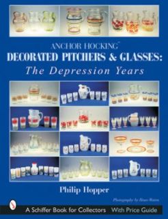 Anchor Hocking Decorated Pitchers and Glasses The Depression Years by 