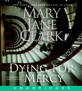 Dying for Mercy by Mary Jane Clark 2009, CD, Unabridged