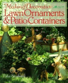 Making Decorative Lawn Ornaments and Patio Containers by Edie 