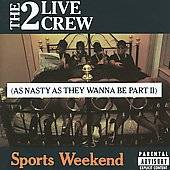 Sports Weekend As Nasty as They Wanna Be, Pt. 2 PA by 2 Live Crew CD 