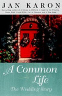 Common Life The Wedding Story by Jan Karon 2001, Hardcover