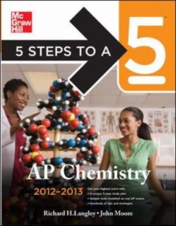 Steps to a 5 AP Chemistry 2012 2013 by Richard H. Langley and John 