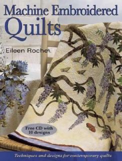 Contemporary Machine Embroidered Quilts by Eileen Roche 2004 