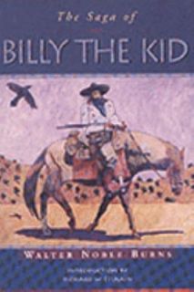The Saga of Billy the Kid by Walter Noble Burns 1999, Paperback