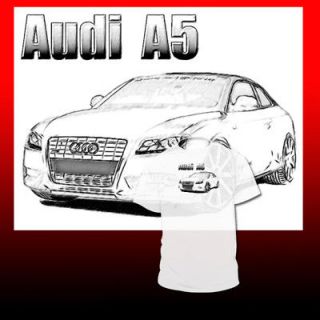 Audi A5 Tshirt A1 A3 A4 A6 S5 S6 Q5 TT R8 AreAvailable