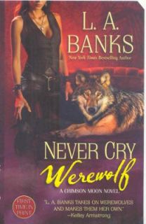 Never Cry Werewolf by L. A. Banks 2010, Paperback