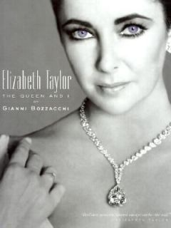 Elizabeth Taylor The Queen and I by Gianni Bozzacchi 2002, Hardcover 