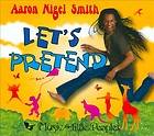 Lets Pretend by Aaron Nigel Smith (CD, Mar 2011, Music for Little 