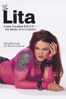 Lita A Less Traveled R.O.A.D.  The Reality of Amy Dumas by Michael 