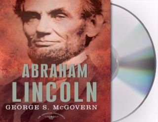 Abraham Lincoln The 16th President, 1860 1865 by George S. McGovern 