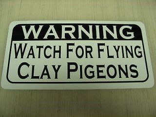 WATCH FOR FLYING CLAY PIGEONS Sign 4 Skeet Hunting Sporting Room Shop 