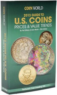 Coin World 2013 Guide to US Coins   Prices and Value Trends 25th edtn