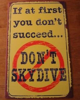 IF AT FIRST YOU DONT SUCCEED DONT SKYDIVE Skydiving Skydiver Decor 