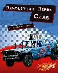 Demolition Derby Cars NEW by Mandy R. Marx