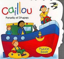 Caillou Parade of Shapes (Puzzle Book) by Sarah Margaret Johanson