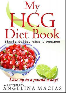 HCG Diet Book   Simple Guide, Tips & Recipe Book   Lose up to 1 lb 