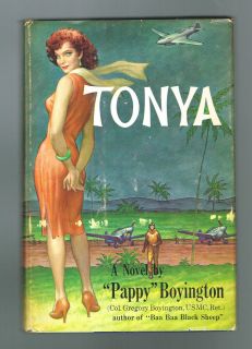 Tonya~Pappy Boyington~Gregory Boyington USMC Pilot~Burma~HCDJ1960 1st 