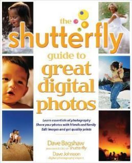 The Shutterfly Guide to Great Digital Photos by Jeffrey Housenbold 