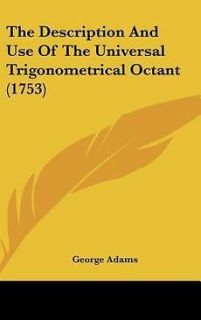 The Description and Use of the Universal Trigonometrical Octant (1753 
