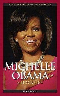 Michelle Obama A Biography NEW by Alma Halbert Bond