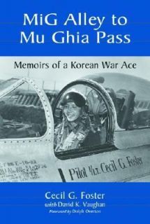 MiG Alley to Mu Ghia Pass Memoirs of a Korean War Ace by David K 