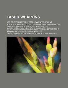    use of tasers by selected law enforcement agencies report to the