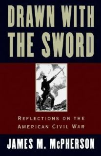 Drawn with the Sword Reflections on the American Civil War by James M 