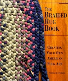 The Braided Rug Book Creating Your Own American Folk Art by Norma 