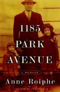 1185 Park Avenue A Memoir by Anne Roiphe 1999, Hardcover