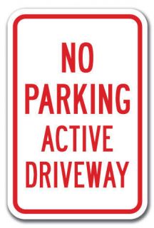No Parking Active Driveway Sign 12 x 18 Heavy Gauge Aluminum Signs