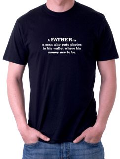   Shirt   A Father Is A Man Who Puts Photos In His Valet Where His Money