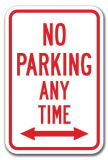No Parking Any Time with double arrow Sign 12x18 Heavy Gauge 