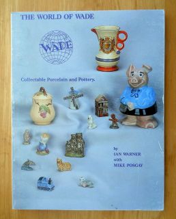 Ian Warner the World of Wade Collectable Porcelain Pottery history 