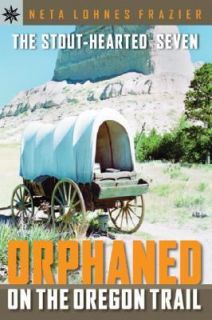   on the Oregon Trail by Neta Lohnes Frazier 2006, Hardcover