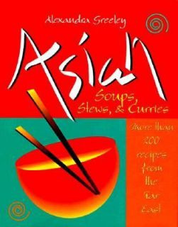 Asian Soups, Stews, and Curries by Alexandra Greeley 1998, Hardcover 