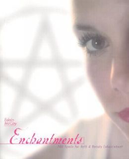 Enchantments 200 Spells for Bath and Beauty Enhancement by Edain McCoy 