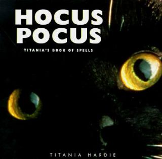 Hocus Pocus Titanias Book of Spells by Titania Hardie 1996, Hardcover 