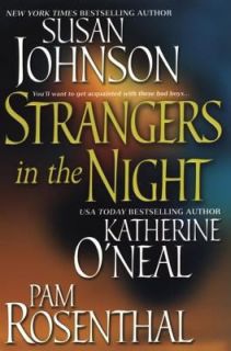Strangers in the Night by Katherine ONeal, Susan Johnson and Pam 