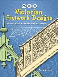 200 Victorian Fretwork Designs Borders, Panels, Medallions and Other 