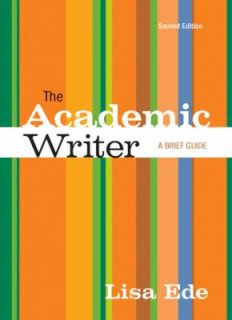 The Academic Writer A Brief Guide by Lisa Ede 2010, Paperback