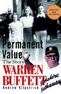 Of Permanent Value The Story of Warren Buffett by Andrew Kilpatrick 