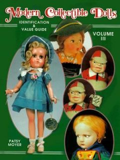 Modern Collectible Dolls Identification and Value Guide by Patsy Moyer 