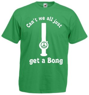   all just get a bong t shirt   funny peace t shirt weed marajuana comic