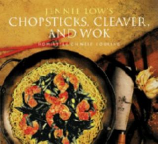 Chopsticks, Cleaver and Wok Homestyle Chinese Cooking by Jennie Low 