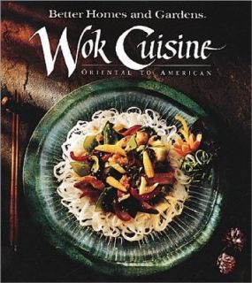 Wok Cuisine by Better Homes and Gardens Editors 1991, Hardcover