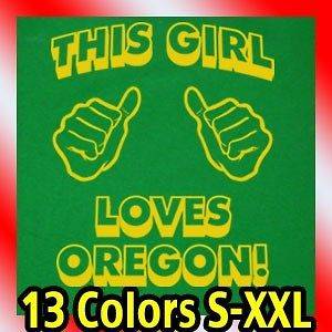 THIS GIRL LOVES OREGON T Shirt new tee funny womens
