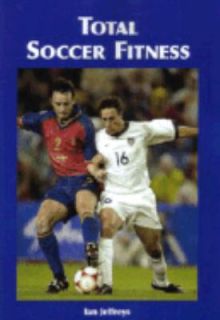 Total Soccer Fitness by Ian Jeffreys 2007, Paperback